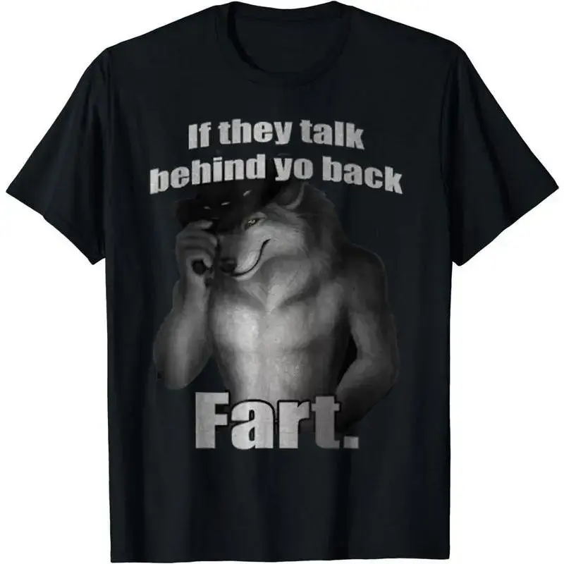 If They Talk Behind Yo Back Fart Funny Meme T-Shirt, Casual Unisex Cotton Top, Hilarious Graphic Tee, Perfect Gift for Meme Lovers, Menswear Top