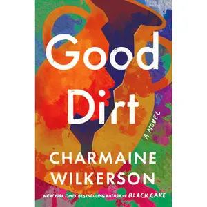 Good Dirt -- Charmaine Wilkerson - Hardcover