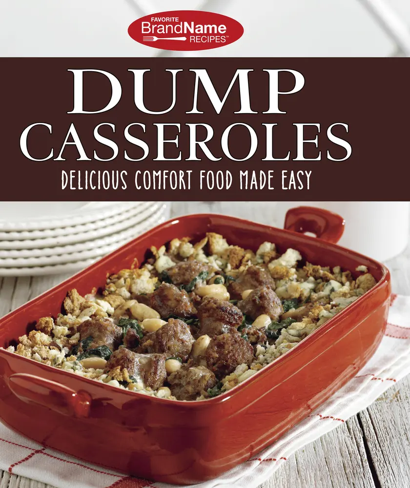 USED Book - Favorite Brand Name Recipes - Dump Casseroles: Delicious Comfort Food Made Easy by Publications International Ltd (Unknown) - english