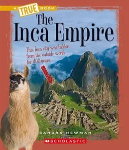 USED-The Inca Empire (a True Book: Ancient Civilizations) by Newman, Sandra (Paperback)