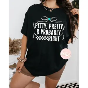 Petty pretty & probably right  shirt/sweatshirt