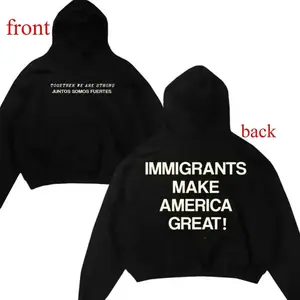Immigrants Make America Great T-Shirt Hoodie Bilingual Together We Are Strong Social Justice Equality Streetwear Vintage Graphic Made In USA For Women For Men [SaffronSequin 180G/230G 100% cotton short-sleeve/hoodie, soft and comfortable]