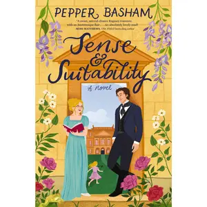 Sense and Suitability: A sweet Regency, enemies-to-lovers rom-com by Pepper Basham [Paperback Book]