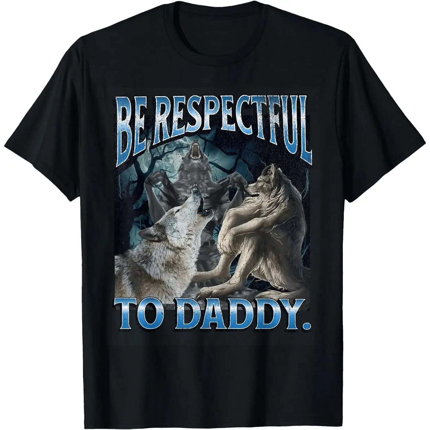 100% Cotton Short-Sleeve Round Neck Casual T-Shirt, Funny Cringe Werewolf Wolf "Be Respectful To Daddy" Graphic Apparel for Sports & Outdoor Activities, Shortsleeve, Clothes