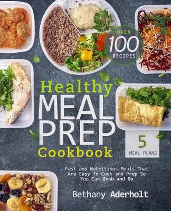 USED Book - Healthy Meal Prep Cookbook: Fast and Nutritious Meals That Are Easy to Cook and Prep So You Can Grab and Go by Aderholt, Bethany (Paperback) - english