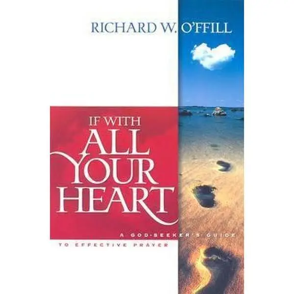 USED Book - If with All Your Heart: A God-Seeker's Guide to Effective Prayer by Richard O'Ffill (Unknown) - english