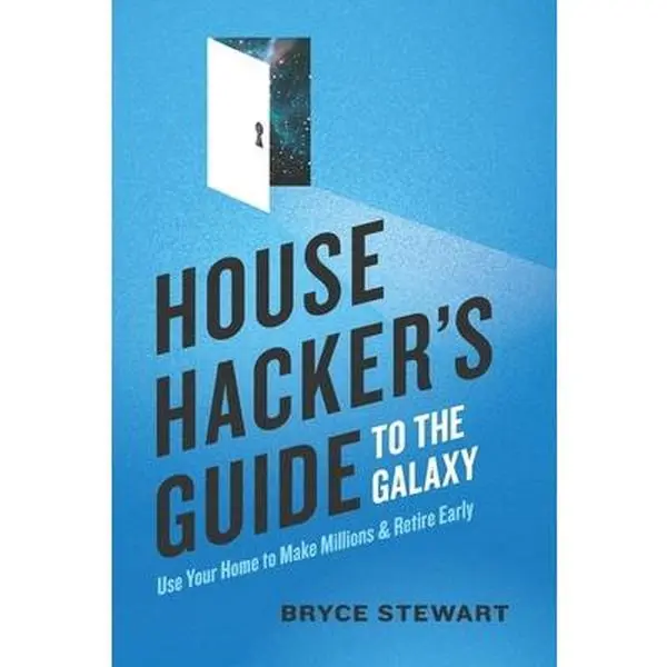 USED-House Hacker's Guide to the Galaxy: Use Your Home To Make Millions and Retire Early by Stewart, Bryce (Paperback)