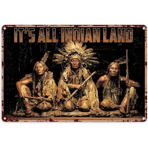 Metal Art for Outside Native American Metal Wall Art Three Aboriginal People Holding Weapons were Sitting It's All Indian Land Tin Sign Decoration Vintage Metal Poster Wall Decor Art Gift 8x12 inch