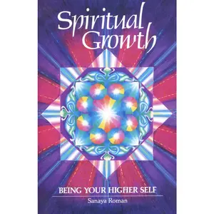 USED-Spiritual Growth: Being Your Higher Self by Roman, Sanaya (Paperback)
