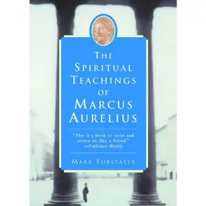 The Spiritual Teachings of Marcus Aurelius by Mark Forstater [Paperback Book]