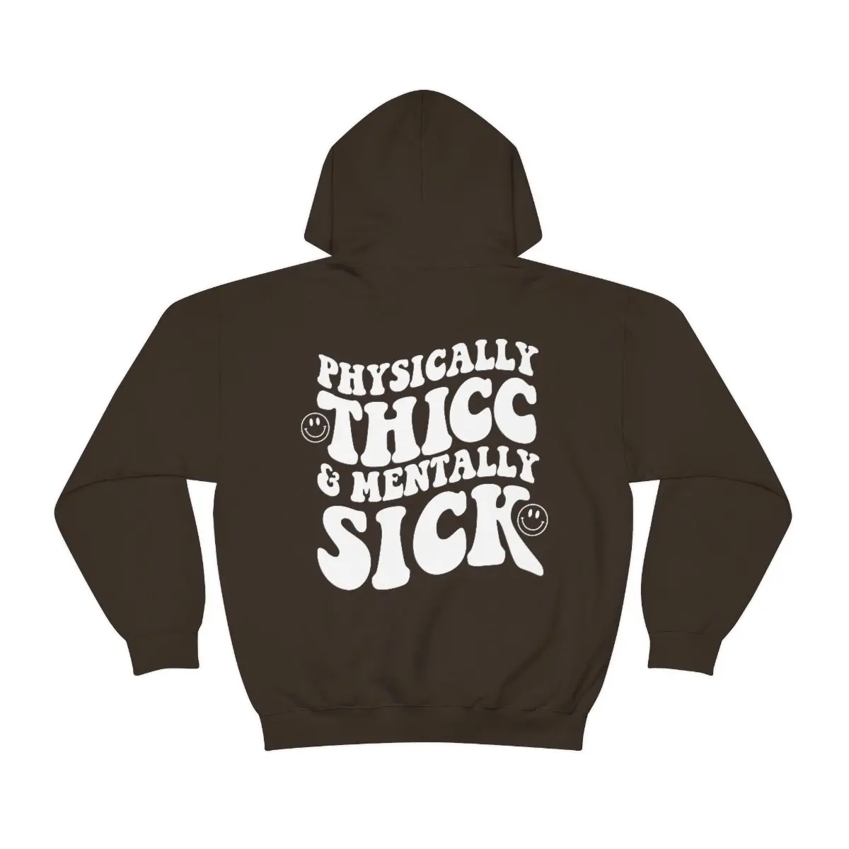 Physically Thicc And Mentally Sick Mental Health Sweatshirt Mental Health Hoodie Anxiety Shirt Y2k Hoodie VSCO Hoodie With Words On Back Clothing Comfort