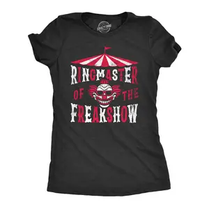 Womens Ringmaster of The Freakshow T Shirt Funny Clown Show Circus Act Joke Tee for Ladies Funny Womens T Shirts Cute Vintage Fashion Casual Ladies T-Shirt Gift Funny mental health Top Women's Novelty Tees Black -