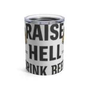 Raise Hell Drink Beer Tumbler 10oz | Beer Graphic Stainless Steel Insulated