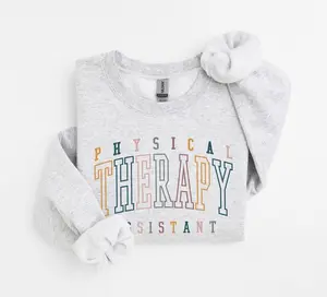Physical Therapy Assistant T-Shirt, Sweatshirt & Hoodie Gift for PTA Appreciation Week