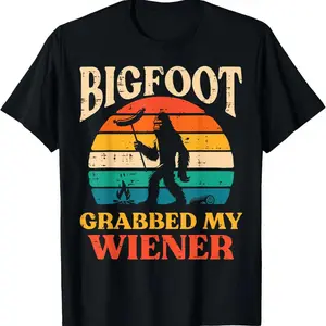 Bigfoot Grabbed My Wiener Funny Sasquatch Joke Men Women T-Shirt Pure Cotton Graphic Tees Menswear Top Gifts for Men & Women
