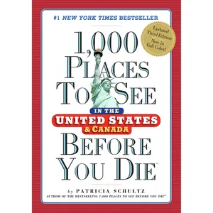 1,000 Places to See in the United States and Canada Before You Die by Patricia Schultz [Paperback Book]