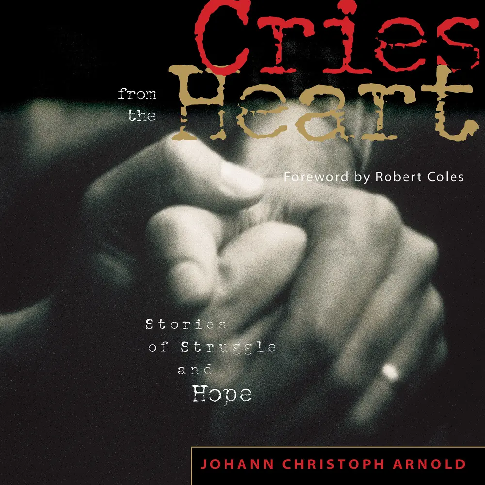 USED-Cries from the Heart: Stories of Struggle and Hope by Arnold, Johann Christoph (Paperback)