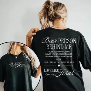 Dear person behind me shirt Love like Jesus  shirt Religious gift Mental health Bible Verse Christian shirt for Women and Men PDE,Ideal Gift For Birthday, Valentine’s Day, Graduation & All Occasions