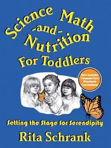 USED-Science, Math, and Nutrition for Toddlers: Setting the Stage for Serendipity by Schrank, Rita (Paperback)