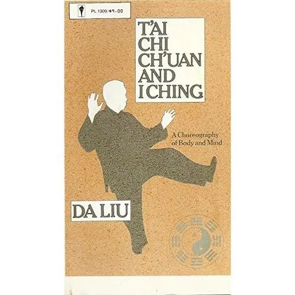 USED Book - T'Ai Chi Ch'Uan and I Ching: A Choreography of Body and Soul by Da Liu (Paperback) - english