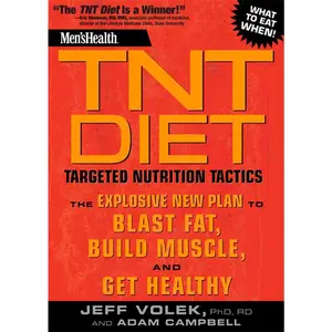 USED-Men's Health TNT Diet: Targeted Nutrition Tactics: The Explosive New Plan to Blast Fat, Build Muscle, and Get Healthy by Volek, Jeff (Paperback)