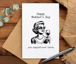 Funny Mother’s Day Card, You Magnificent Bitch, Bold Mom Card, Sarcastic Mother’s Day Gift, Humorous Card for Mom, Snarky Mother's Day Card