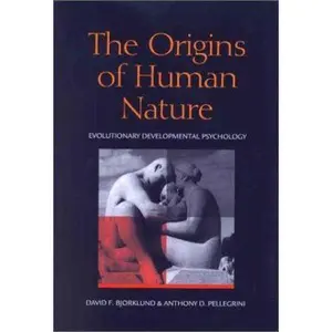 USED-The Origins of Human Nature: Evolutionary Developmental Psychology by David F. Bjorklund (Hardcover)