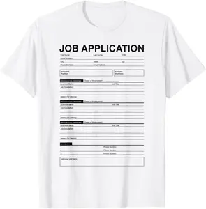 Job Application Form Joke For Employment Costume Women Men T-Shirt