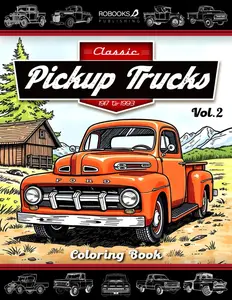 Classic Pickup Trucks Coloring Book - Vol.2: A Stunning Collection of Iconic Classic Pickups and Vintage Trucks from 1917-1993. Coloring Book for Adults, Teens, and truck lovers