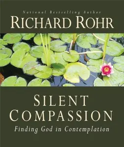 USED Book - Silent Compassion: Finding God in Contemplation by Rohr, Richard (Paperback) - english