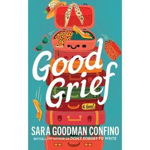 Good Grief -- Sara Goodman Confino - Paperback - [PRE-ORDER]