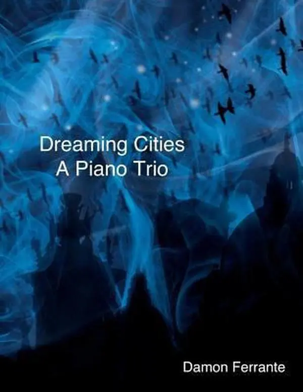 USED-Dreaming Cities: A Piano Trio by Ferrante, Damon (Paperback)