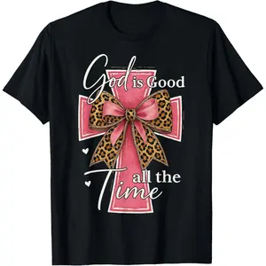 God Is Good All The Time Christian Worship Preachers Gift T-Shirt