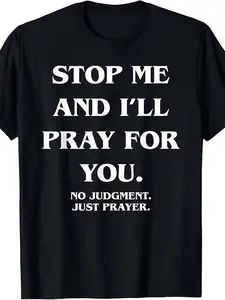 Limited Edition Stop Me And I'Ll Pray for You No Judgment T-Shirt, Retro Prayer Print Pure Tee Suitable for Men And Women, Year-Round 220G Plus-Size Summer Essentials, Plus Size