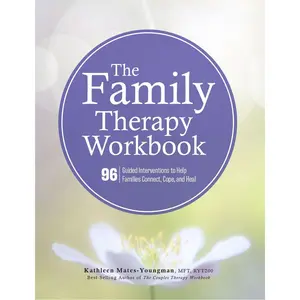 The Family Therapy Workbook: 96 Guided Interventions To Help Families Connect, Cope, and Heal Paperback – January 22, 2021