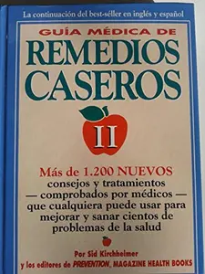 USED-Guia Medica De Remedios Caseros: Mas De 1,200 Tecnicas Y Nuevas Sugerencias Que Cualquiera Puede Utilizar Para Resolver UN Sinnumero De Problemas Cotidianos De Salud (Spanish Edition) by Sid Kirchheimer (Hardcover)