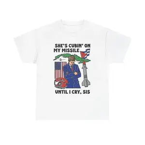 She's Cubin On My Missile Until I Cry, Sis Heavy Cotton T-shirt.
