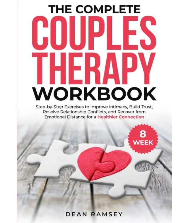 The Complete Couples Therapy Workbook: Step-by-step exercises to Improve Intimacy, Build Trust, Resolve Relationship Conflicts, and Recover from Emotional Distance for a Healthier love Connection
