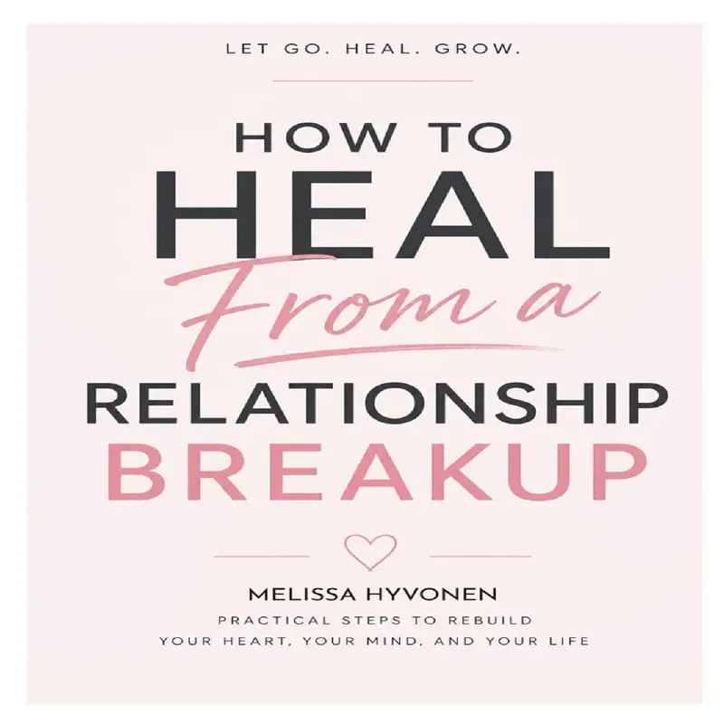 How to Heal From a Heartbreak: A Modern Psychology & Relationships Trade Paperback, 6 x 0.47 x 9 in, 206 Pages, 30-Day Guided Reflection, Self-Worth & Healthy Connections With Self-Reflective Prompts