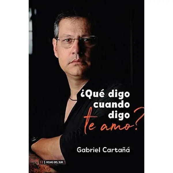 USED-¿Qué digo cuando digo te amo? by GABRIEL CARTAÑA (Paperback)