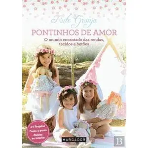 USED-Pontinhos de Amor O mundo encantado das rendas, tecidos e botões by Rute Granja (Paperback)