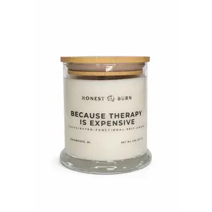 Because Therapy Is Expensive Candle - 8 oz. candle - Soy Wax - Hand Poured - Caffeinated, Functional, Self-Aware