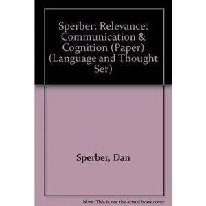 USED-Relevance: Communication and Cognition (Language and Thought Ser) by Dan Sperber (Paperback)
