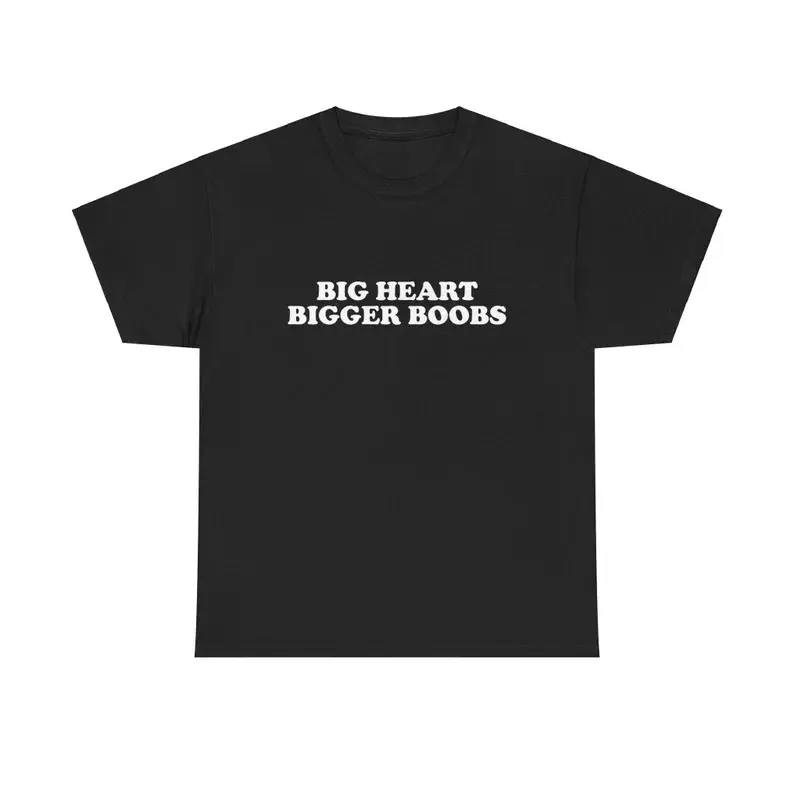 Big Heart Bigger Boobs Unisex Heavy Cotton Tee Y2K Iconic Funny It Girl Meme Phrase Shirt Sassy Viral Chaotic Cute Top Unhinged Party Gift, Adult funny T-shirt, Gift for Woman and Man