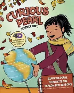 USED-Curious Pearl Identifies the Reason for Seasons: 4D an Augmented Reality Science Experience by Braun, Eric (Paperback)