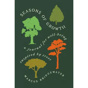 Seasons of Growth: A Journal for Well-Being Inspired by Trees by Marcus Bridgewater [Paperback Book]