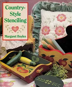 USED-Country-Style Stenciling: With 8 Ready-To-Use, Pre-Cut Plastics Stencils by Margaret Boyles (Hardcover)