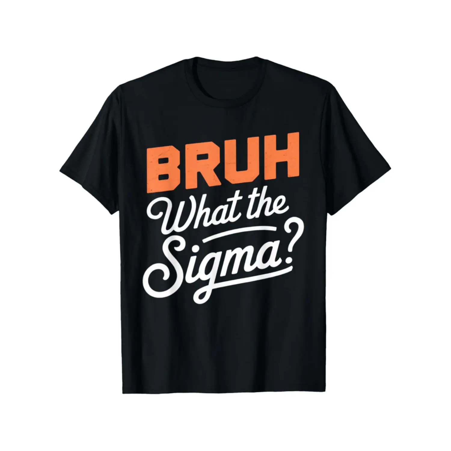 100% Cotton Golf Gift T-Shirt For Men and Women What The Sigma Bruh Saying Adult Sarcastic Meme Quote T-Shirt for Boys Soft Fabric