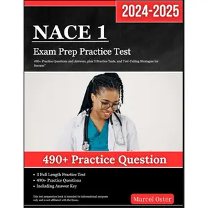 NACE 1 Exam Prep Practice Test 2024-2025: 490+ Practice Questions and Answers, plus 3 Practice Tests, and Test-Taking Strategies for Success”