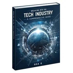 Breaking Into The Tech Industry:A comprehensive guide